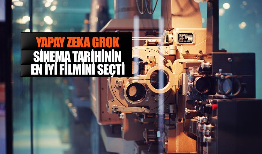 Grok Sinema Tarihinin En İyi Filmini Seçti Sebebini Söyledi!