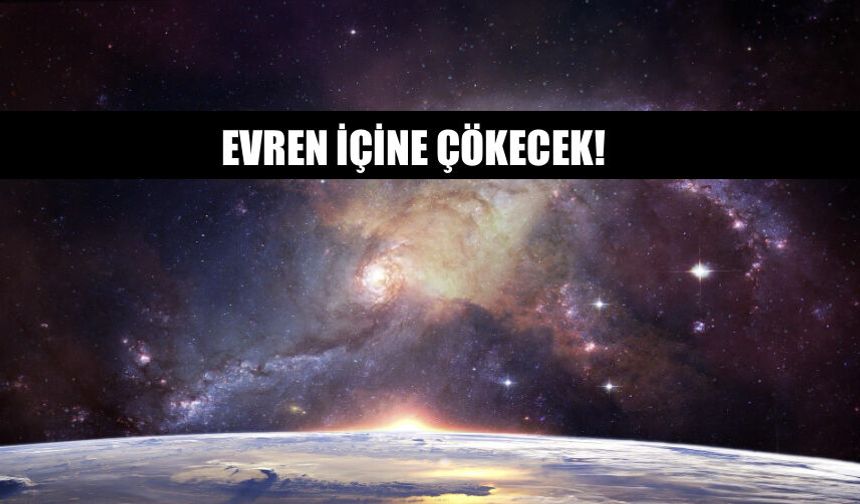 Yeni Varsayım Genişleme Duracak Evren İçine Çökecek