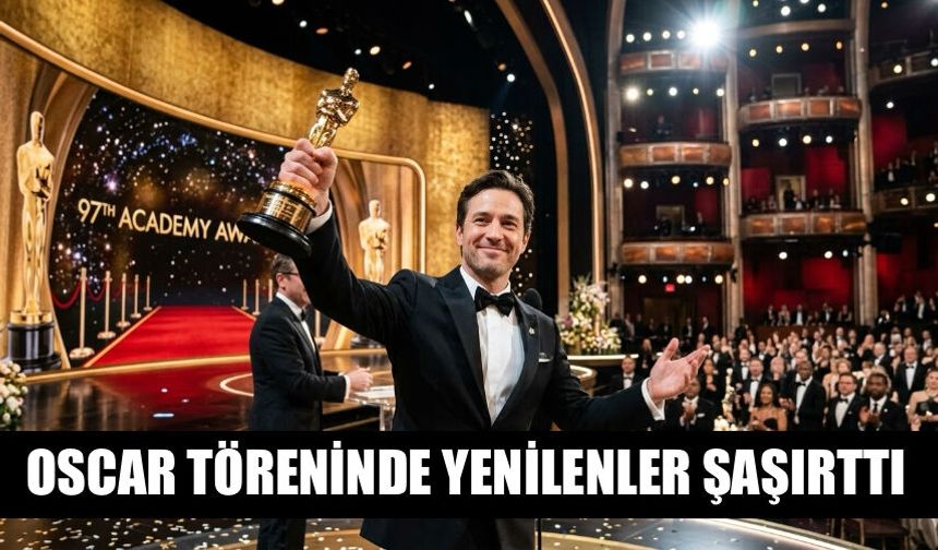 Oscar Ödül Töreninde Yenilenler Şaşırtıyor