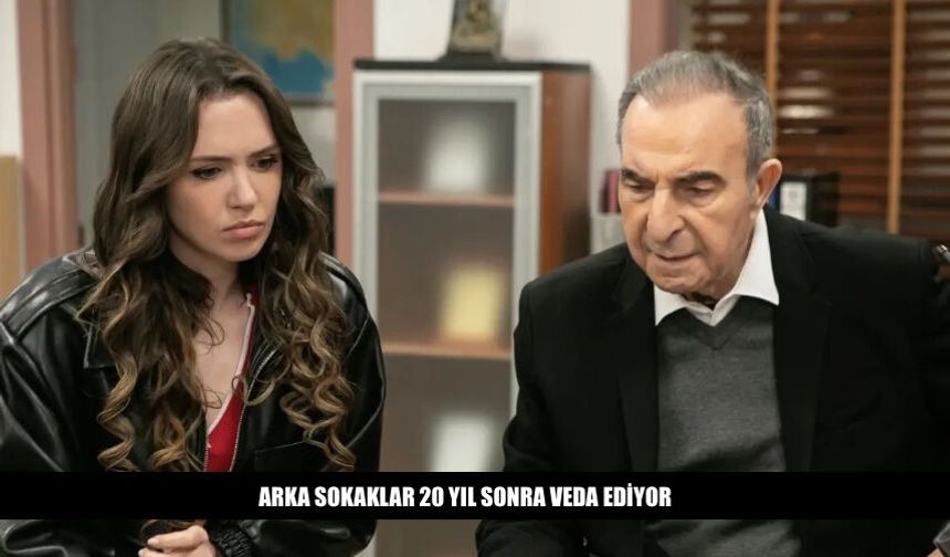 Arka Sokaklar Dizisi 20 Yıl Sonra Veda Ediyor