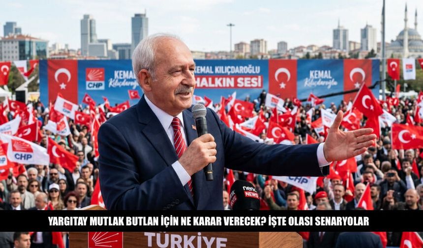 Yargıtay CHP'de 'Mutlak Butlan' İçin Ne Karar Verebilir?