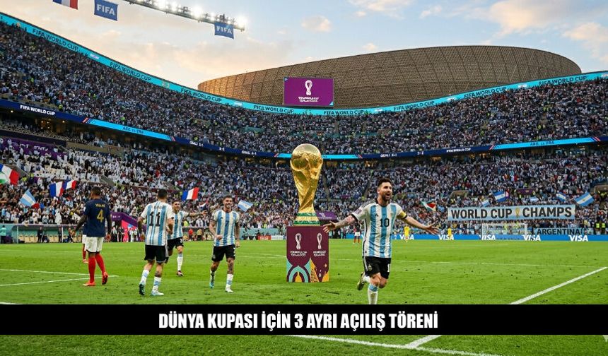 FIFA Dünya Kupası İçin 3 Ayrı Açılış Töreni