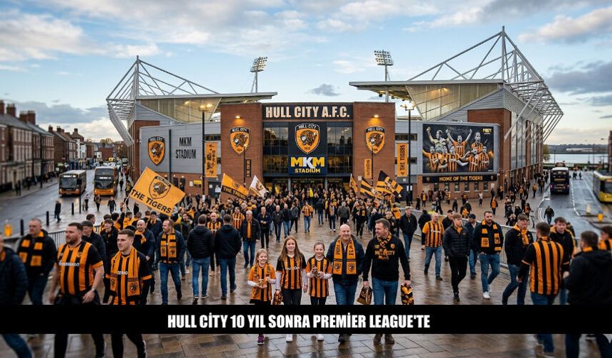 Hull City 10 Yıl Aradan Sonra Premier League'de