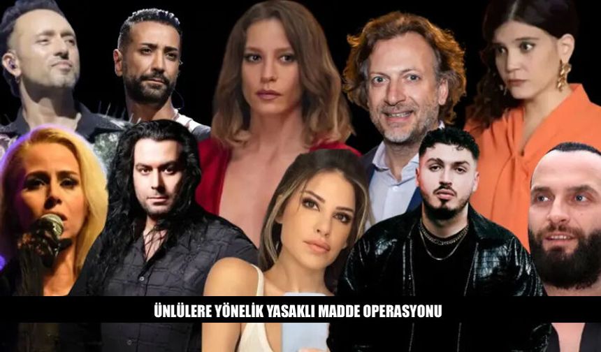 Ünlülere Yönelik Yasaklı Madde Operasyonu 17 Kişi Gözaltında