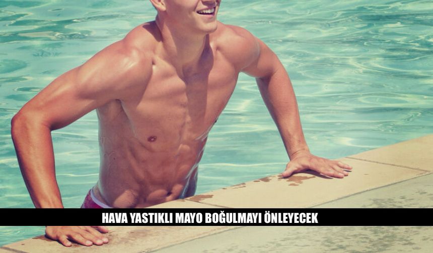 Faydalı Buluş Hava Yastıklı Mayo Boğulmayı Önleyecek