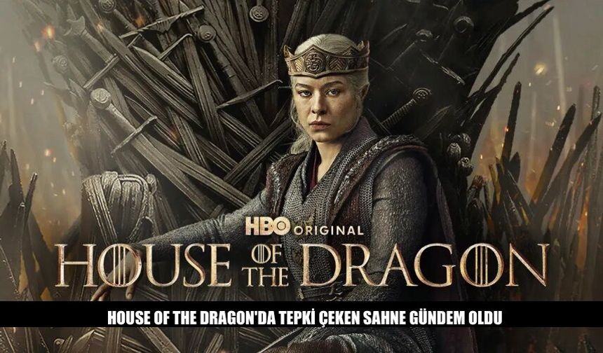 House Of The Dragon Dizisinde Olay Sahne Tepki Çekti