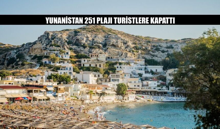 Yunanistan 251 Plajı Turistlere Kapattı