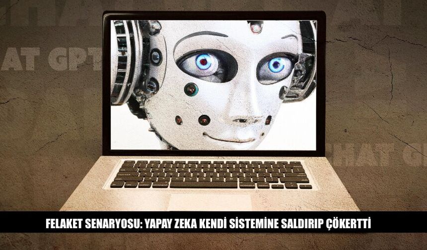 Felaket Yapay Zeka Kendi Sistemine Saldırıp Çökertti