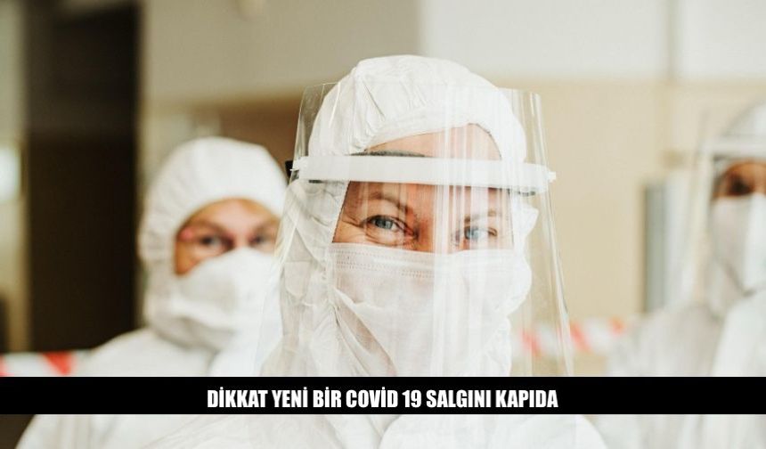 Dikkat Yeni Bir Kovid 19 Salgını Kapıda