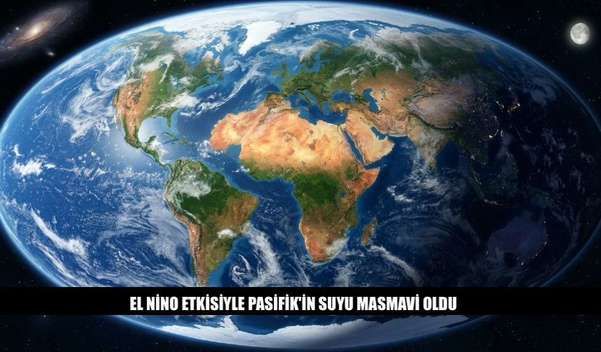 El Nino Etkisiyle Pasifik'in Suyu Masmavi Oldu