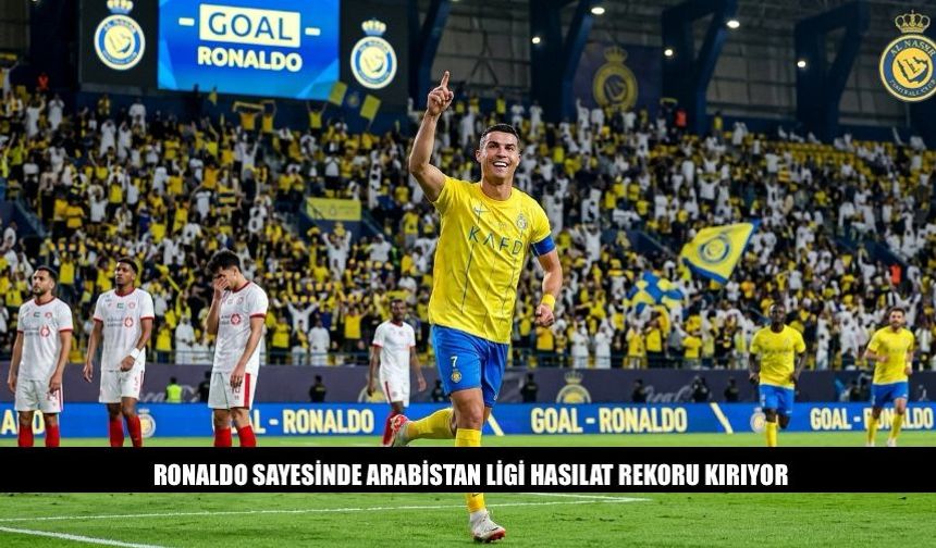 Ronaldo Sayesinde Arabistan Ligi Hasılat Rekoru Kırıyor