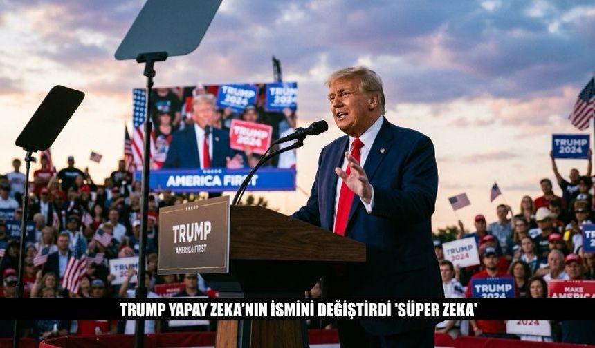 Trump 'Yapay Zeka'nın İsmini Değiştirdi 'Süper Zeka'