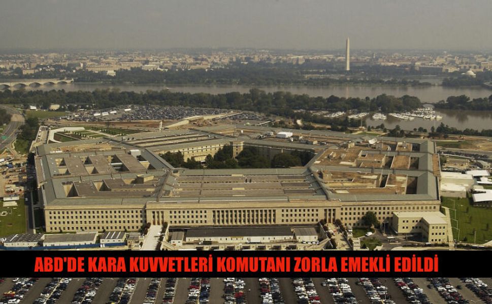 ABD'de Kara Kuvvetleri Komutanı Zorla Emekli Edildi