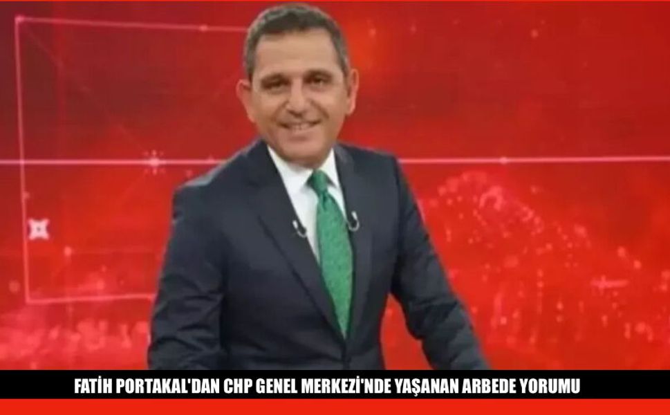 Fatih Portakal'dan CHP'deki Arbede Yorumu 'Umrumda Değil..'