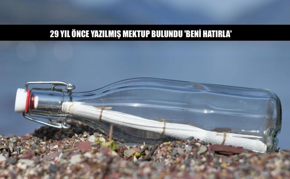 29 Yıl Önce Yazılmış Mektup Bulundu 'Beni Hatırla'