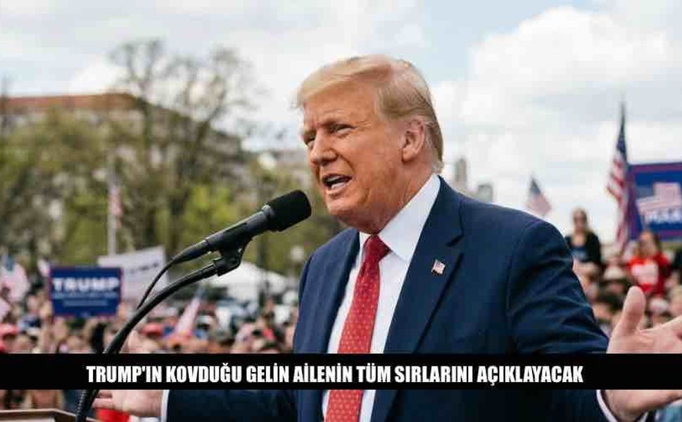 Trump'ın Kovduğu Gelin Ailenin Tüm Sırlarını Açıklayacak
