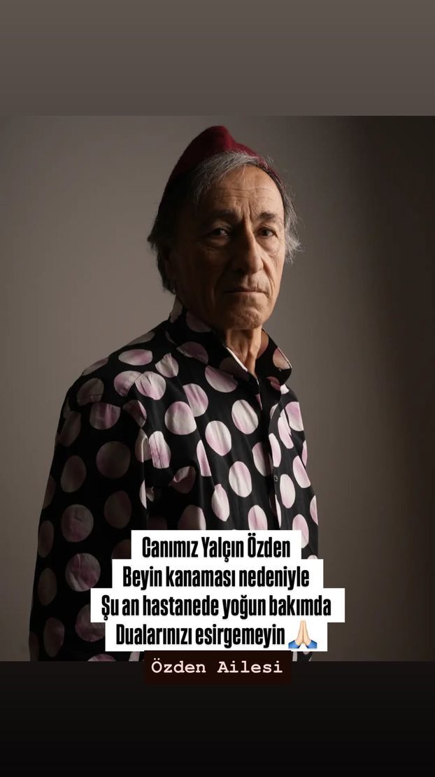 unlu oyuncu ve yapimci yalcin ozden yogun bakima kaldirildi